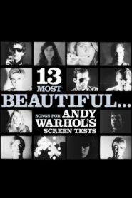 13 Most Beautiful… Songs for Andy Warhol’s Screen Tests 2009 on netflix