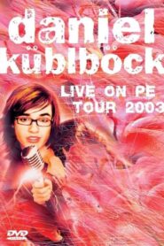 Daniel Küblböck – Live on PE Tour 2003 2004 on netflix