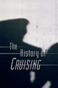 The History of ‘Cruising’ 2007 on netflix