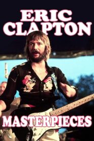 Eric Clapton: Masterpieces 2008 on netflix