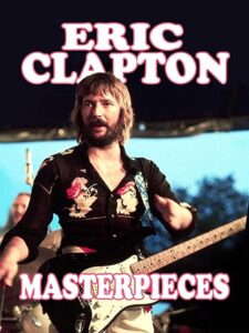 Eric Clapton: Masterpieces 2008 on netflix