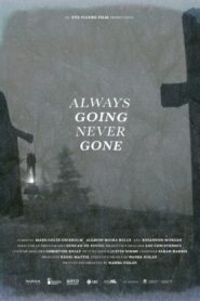 Always Going Never Gone 2019 on netflix