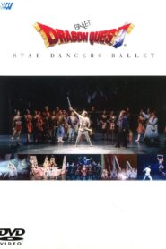 Ballet Dragon Quest ~ Star Dancers Ballet 2002 on netflix