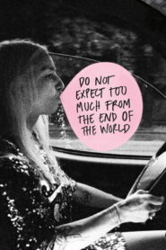 Do Not Expect Too Much from the End of the World 2023 on netflix