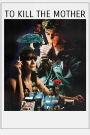 To Kill the Mother 2022 on netflix