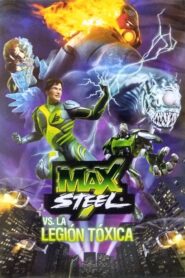 Max Steel vs The Toxic Legion 2010 on netflix