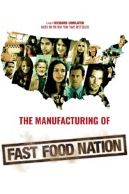 The Manufacturing of ‘Fast Food Nation’ 2007 on netflix