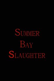 Summer Bay Slaughter 2008 on netflix