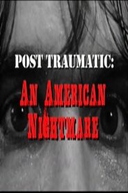 Post Traumatic: An American Nightmare 2009 on netflix