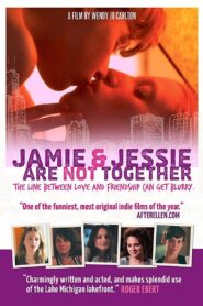 Jamie and Jessie Are Not Together 2011 on netflix