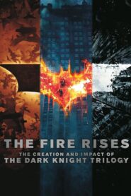 The Fire Rises: The Creation and Impact of The Dark Knight Trilogy 2013 on netflix