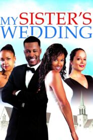 My Sister’s Wedding 2013 on netflix