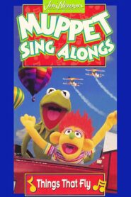 Muppet Sing Alongs: Things That Fly 1996 on netflix
