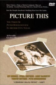 Picture This: The Times of Peter Bogdanovich in Archer City, Texas 1991 on netflix