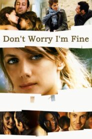 Don’t Worry, I’m Fine 2006 on netflix