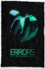 Errors of the Human Body 2012 on netflix