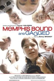 Memphis Bound… and Gagged 2001 on netflix