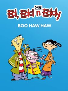 Ed, Edd n Eddy’s Boo Haw Haw 2005 on netflix