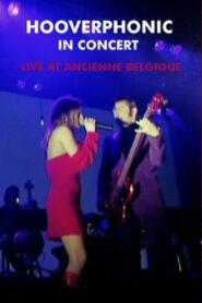 Hooverphonic: Live at Ancienne Belgique 2006 on netflix