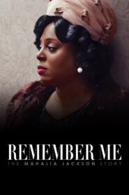 Remember Me: The Mahalia Jackson Story 2022 on netflix