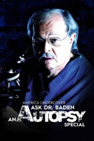 Ask Dr. Baden: An Autopsy Special 2005 on netflix