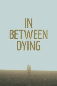 In Between Dying 2021 on netflix