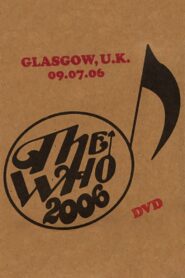 The Who: Glasgow 7/9/2006 2006 on netflix