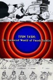 Behind the Tunes: Tish Tash – The Animated World of Frank Tashlin 2005 on netflix