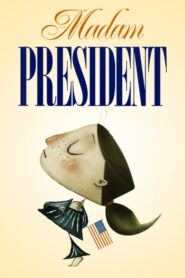 Madam President 2008 on netflix
