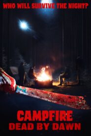 Campfire Dead by Dawn 2024 on netflix