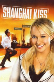 Shanghai Kiss 2007 on netflix
