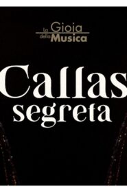 Callas Segreta 2023 on netflix