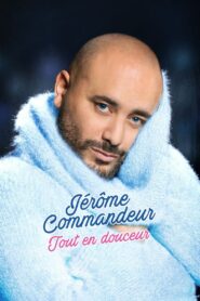 Jérôme Commandeur – Tout en douceur 2019 on netflix