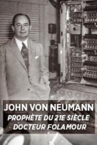 John Von Neumann: Prophet of the 21st Century 2015 on netflix
