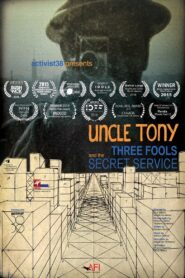 Uncle Tony꞉ Three Fools and the Secret Service 2014 on netflix