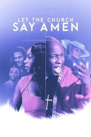 Let the Church Say Amen 2013 on netflix