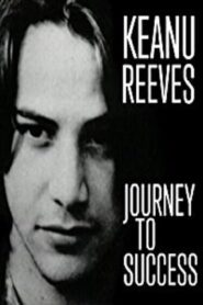 Keanu Reeves: Journey to Success 2003 on netflix