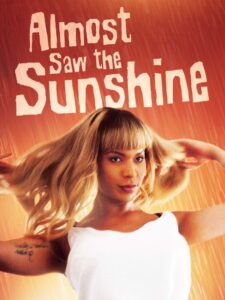 Almost Saw the Sunshine 2017 on netflix
