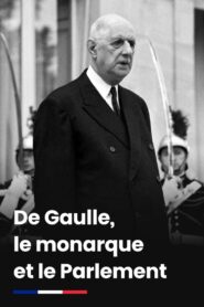 De Gaulle, le monarque et le Parlement 2020 on netflix