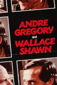 André Gregory and Wallace Shawn 2009 on netflix