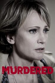 Murdered 2012 on netflix