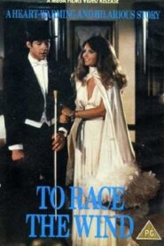 To Race the Wind 1980 on netflix