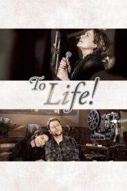 To Life! 2014 on netflix