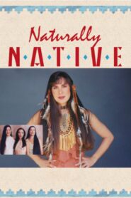 Naturally Native 1999 on netflix