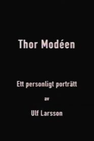 Thor Modéen – ett personligt porträtt av Ulf Larsson 2000 on netflix