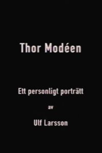 Thor Modéen – ett personligt porträtt av Ulf Larsson 2000 on netflix
