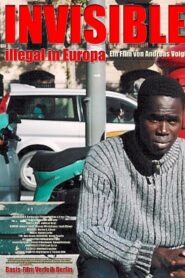 Invisible – Illegal in Europa 2004 on netflix