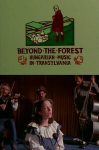 Beyond the Forest: Hungarian Music in Transylvania 1991 on netflix