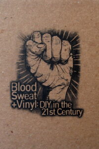 Blood, Sweat + Vinyl: DIY in the 21st Century 2011 on netflix