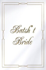 Batsh*t Bride 2019 on netflix